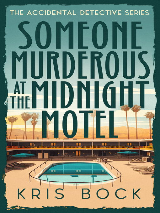 Title details for Someone Murderous at the Midnight Motel by Kris Bock - Available